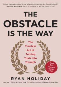The Obstacle Is the Way - Ryan Holiday